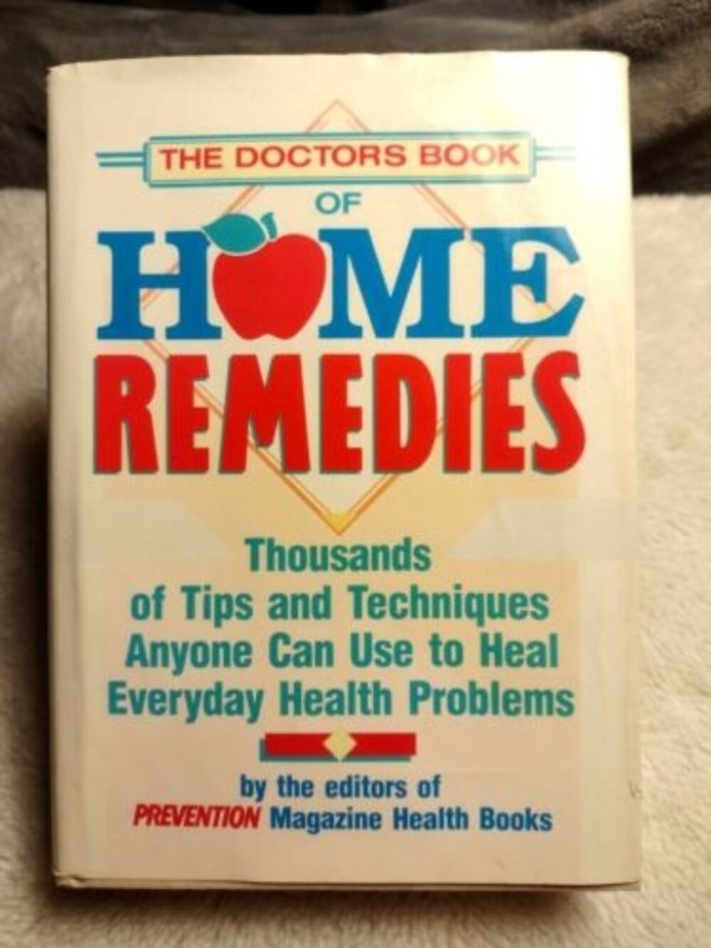 The Doctor's Book of Home Remedies Thousands of Tips & Techniques Hardcover 1990